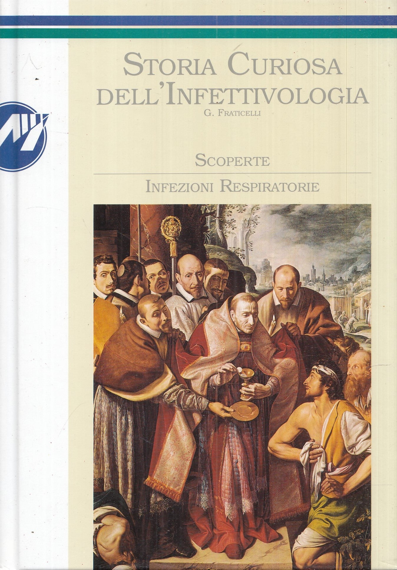 LS-STORIA CURIOSA DELL'INFETTIVOLOGIA 3 VOLUMI-G. FRATICELLI-ZENECA----C-YFS986