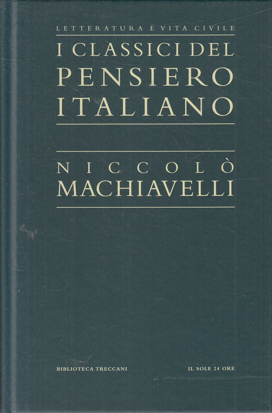LN2- CLASSICI PENSIERO ITALIANO 1 - MACHIAVELLI - TRECCANI SOLE 24 - C - JXS321