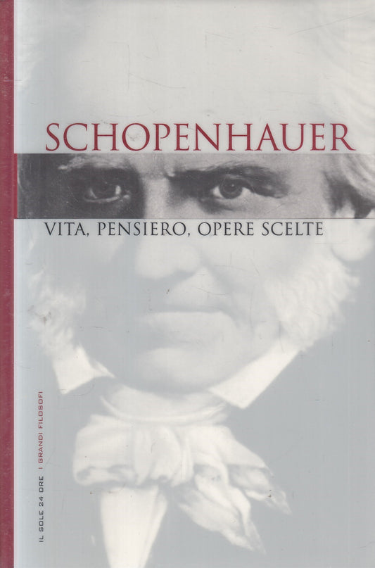 LN2- GRANDI FILOSOFI 19 SCHOPENHAUER VITA PENSIERO OPERE - SOLE 24 - CS - JXS263