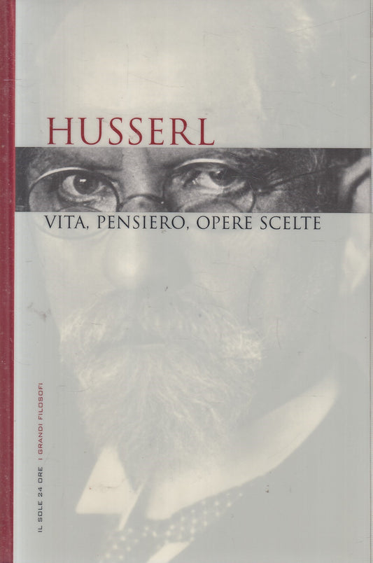 LN2- GRANDI FILOSOFI 24 HUSSERL VITA PENSIERO OPERE - SOLE 24 - CS - JXS263