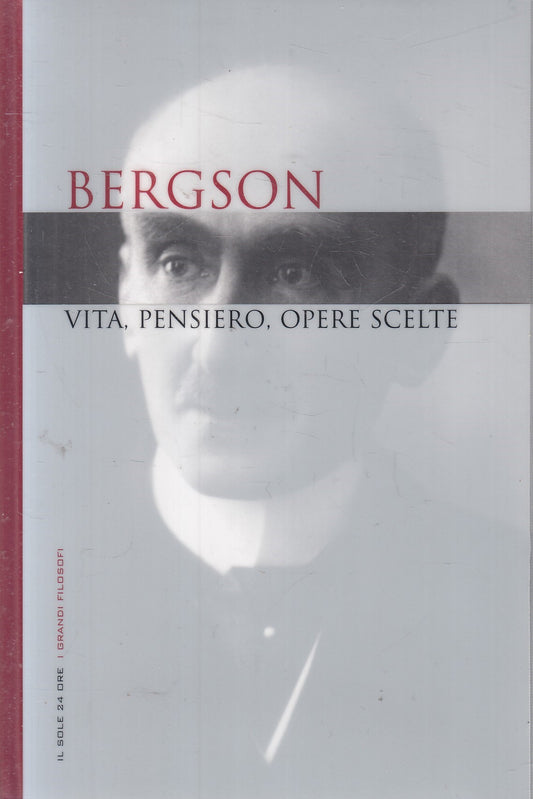 LN2- GRANDI FILOSOFI 25 BERGSON VITA PENSIERO OPERE - SOLE 24 - CS - JXS263