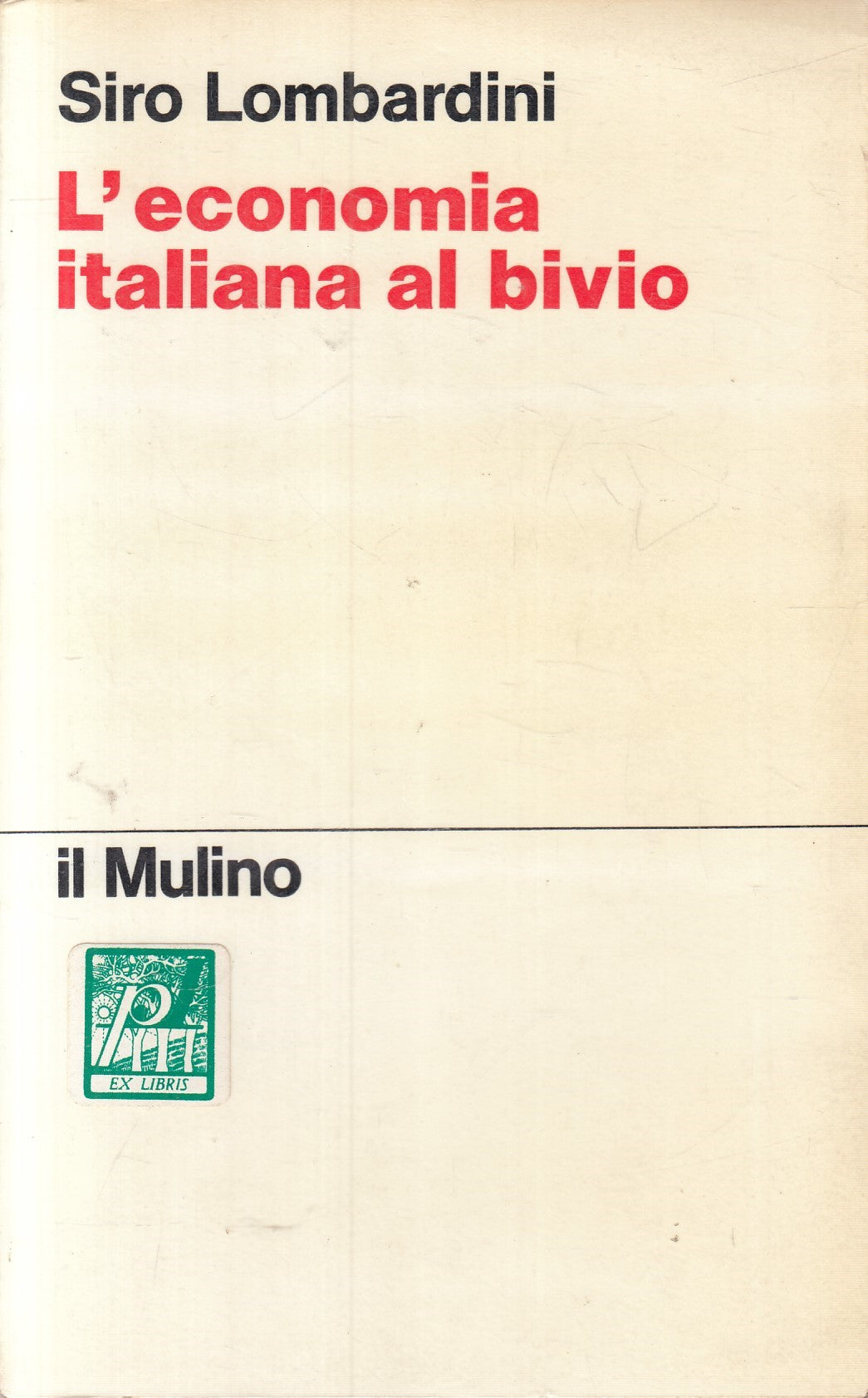 L'economia italiana al bivio - Lombardini - Mulino specola - 1a ed. 1974