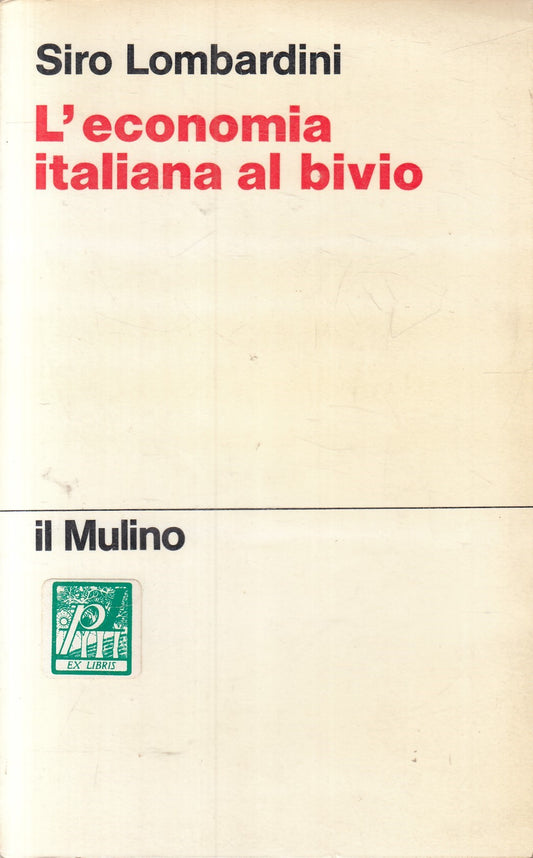 L'economia italiana al bivio - Lombardini - Mulino specola - 1a ed. 1974