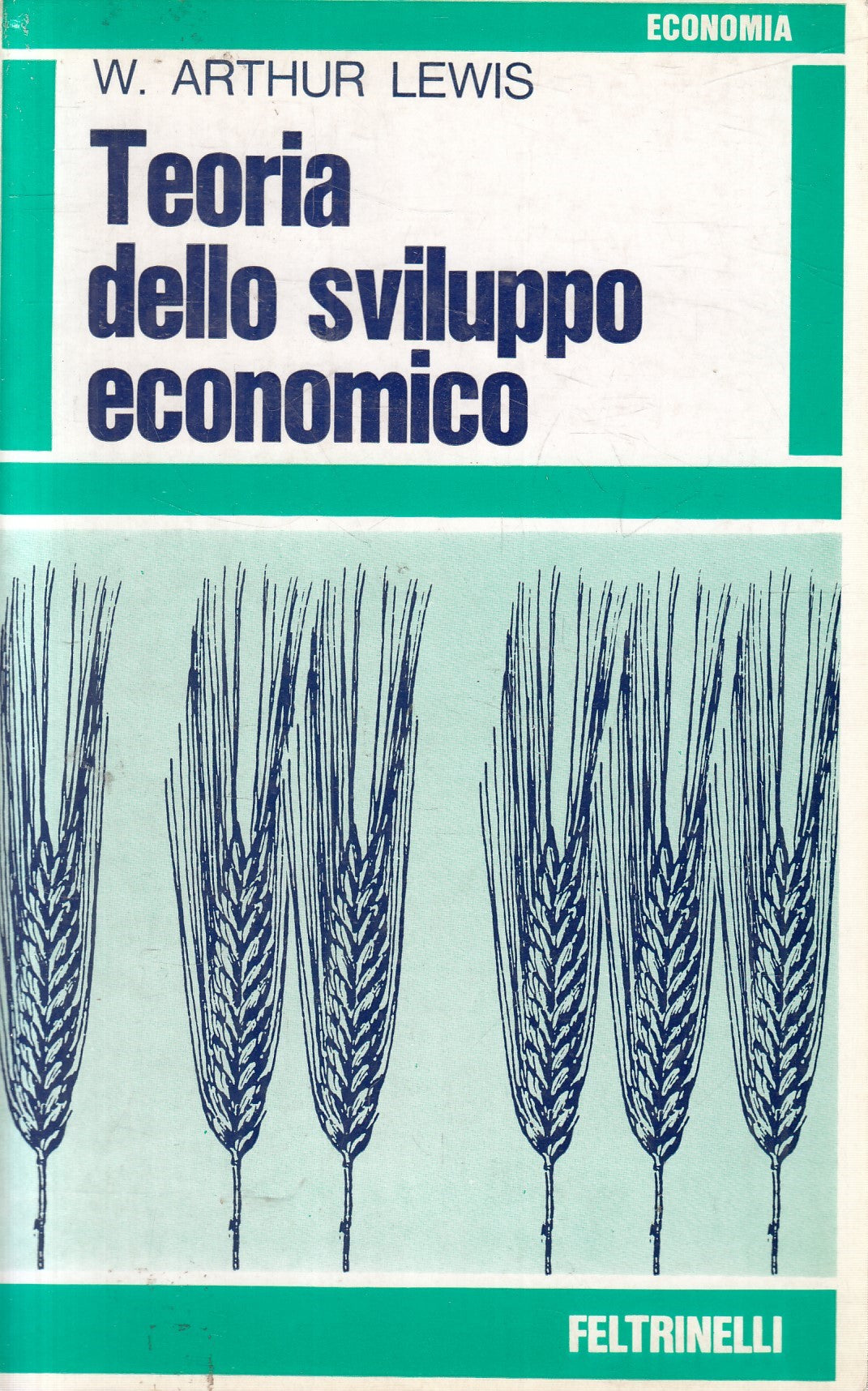 Teoria dello sviluppo economico - W. Arthur Lewis - Feltrinelli Economia