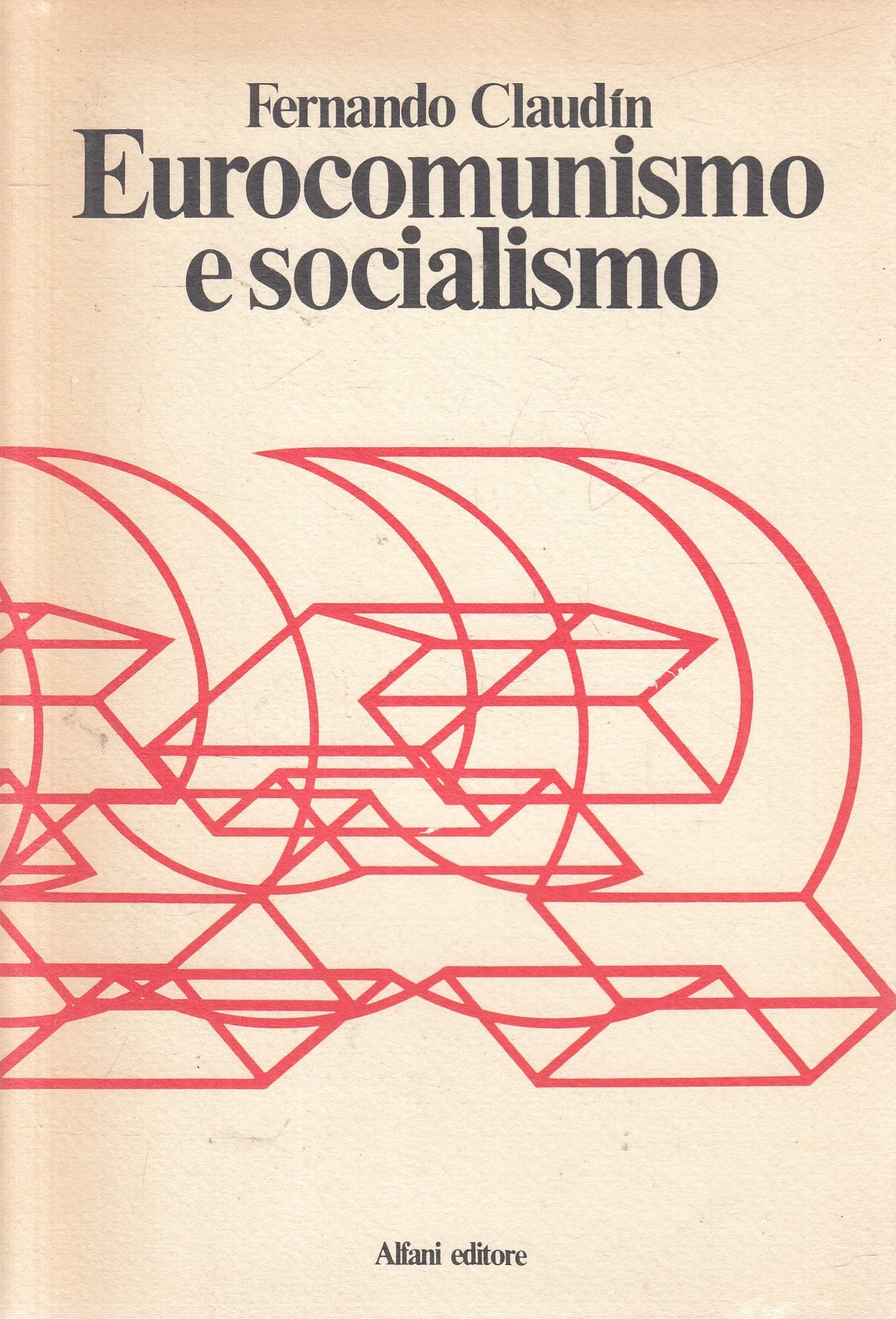 Eurocomunismo e socialismo - Fernando Claudin - Alfani - 1a ed. 1977