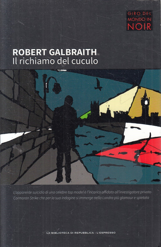 Giro mondo noir n.1 Richiamo del cuculo - Robert Galbraith - Repubblica - JXS171