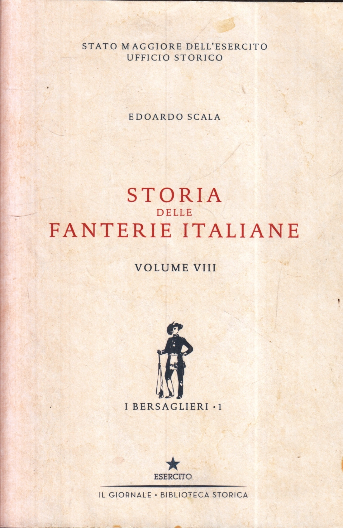 Storia delle Fanterie italiane VIII Bersaglieri- Edoardo Scala- Anastatica-XFS96