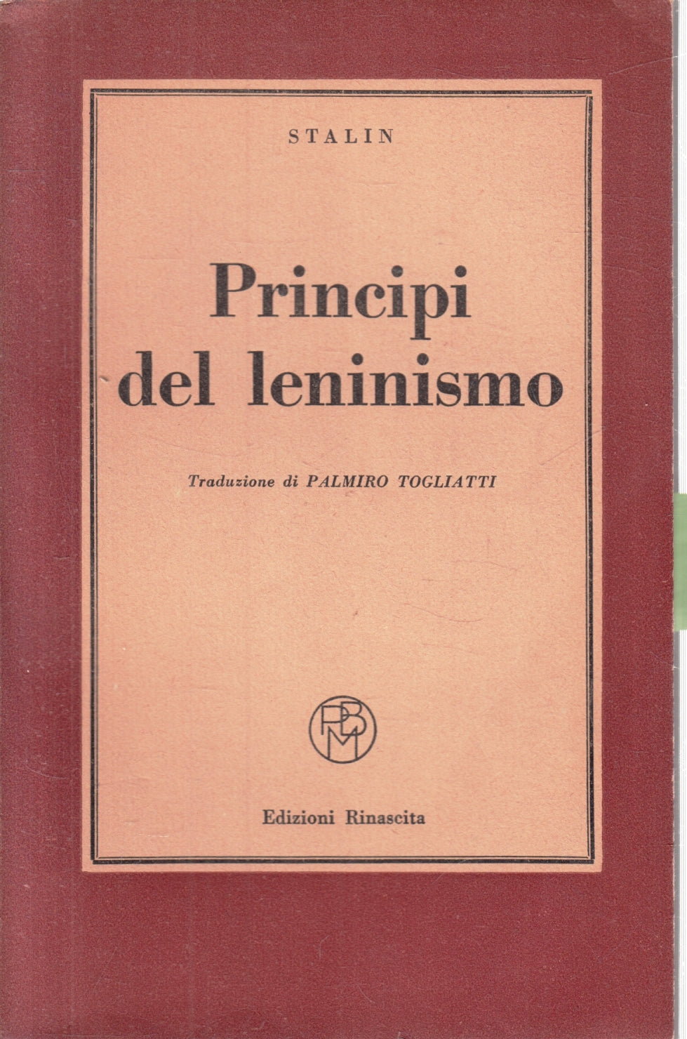 Principi di leninismo - Stalin - Rinascita Biblioteca marxista - 1a ed.- ZFS119