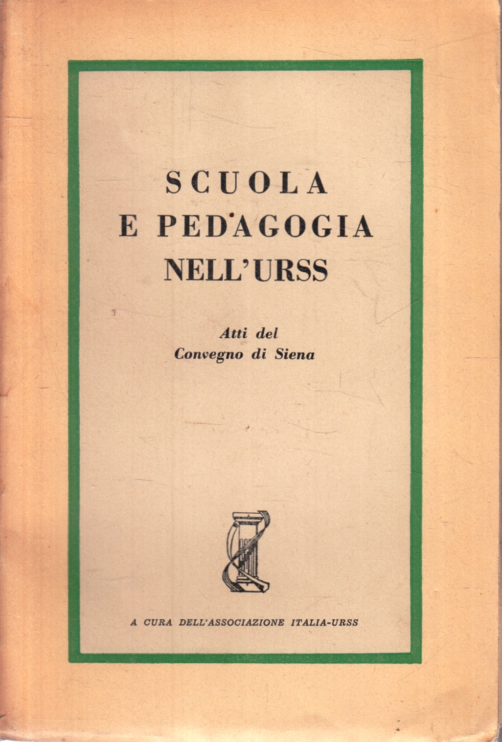Scuola e pedagogia nell'URSS Atti Convegno di Siena - ZFS119