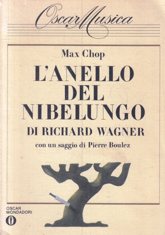 L'anello del Nibelungo di Wagner - Max Chop- Mondadori Oscar musica- 1a ed.- XFS