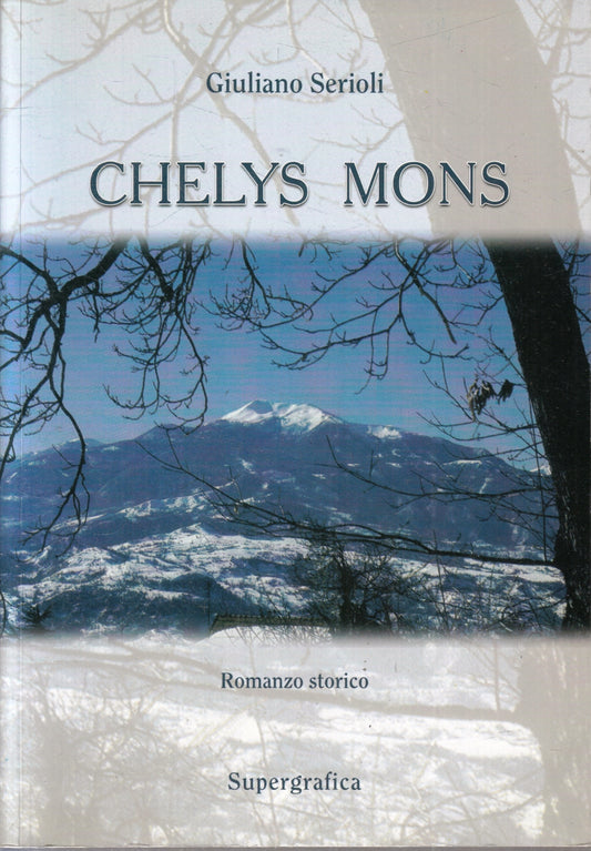 Chelys Mons Monte Caio Al Chej - Giuliano Serioli - Supergrafica- 1a ed.- ZFS82