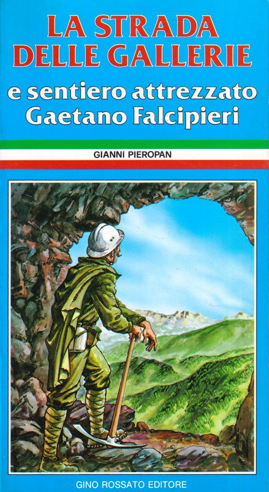 La strada delle gallerie sentiero Gaetano Falcipieri - Pieropan- Rossato- YFS593