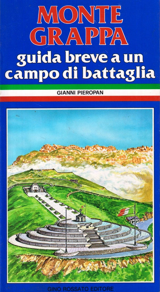 Monte Grappa guida breve a un campo di battaglia- Pieropan- Gino Rossato- YFS593