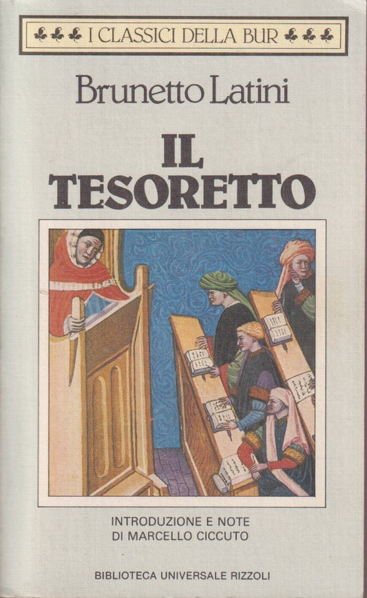 Il Tesoretto - Brunetto Latini - Rizzoli I classici della Bur - 1a ed. - XFS