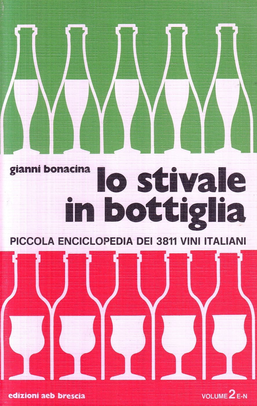 Lo stivale in bottiglia vol.2 Enciclopedia Vini Italiani - Bonacina- AEB- ZFS117