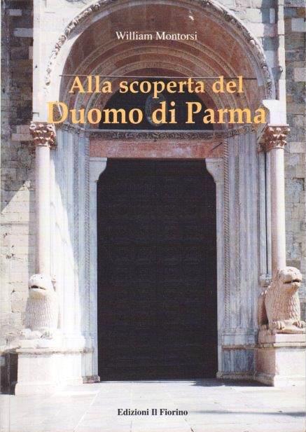 Alla scoperta del Duomo di Parma - William Montorsi - Il Fiorino - WPR
