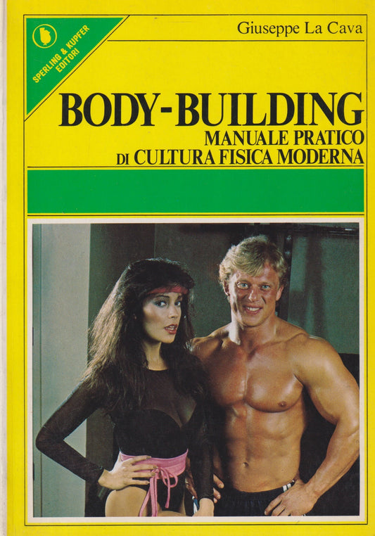 Body building manuale pratico - La Cava - Sperling Sportiva - 1983 - ZFS132