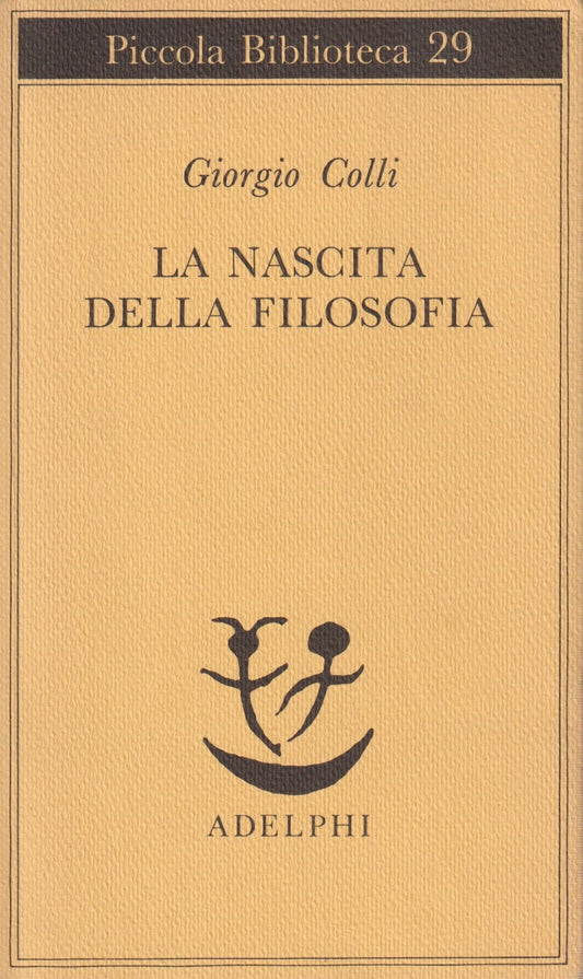 La nascita della filosofia - Colli - Adelphi Piccola biblioteca - 1983 - XFS