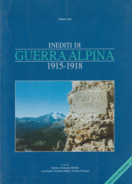 Ineditti di guerra alpina 1915/1918 - Aa.vv. - Venezia - 1996 - ZFS133