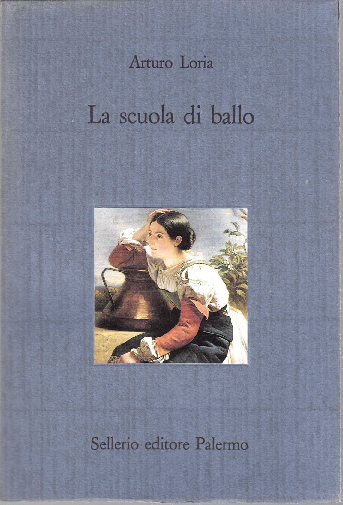 La scuola di ballo - Arturo Loria - Sellerio Il Castello - 1a ed. - XFS