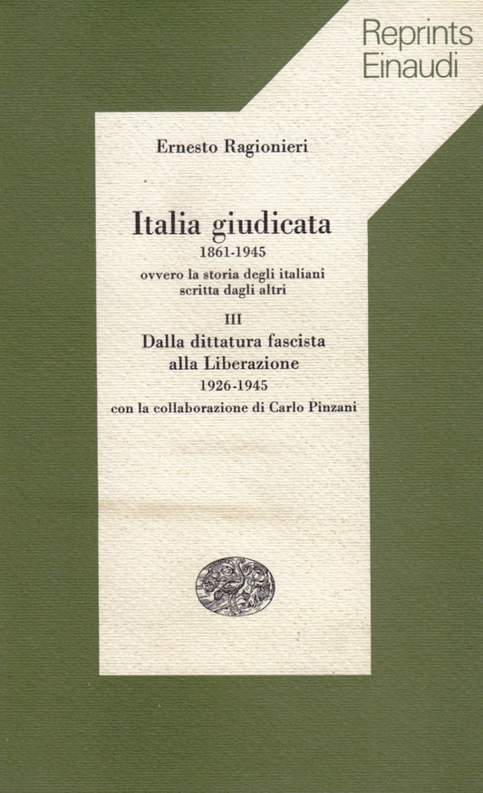 Italia Giudicata 1861-1945 volume III- Ragionieri- Einaudi Reprints- 1a ed.- XFS