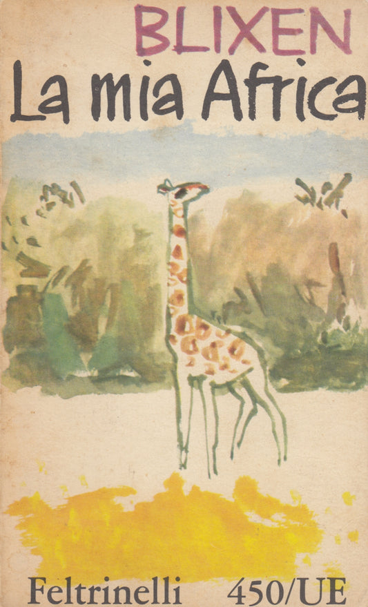 La mia Africa - Karen Blixen - Feltrinelli Universale economica - XFS