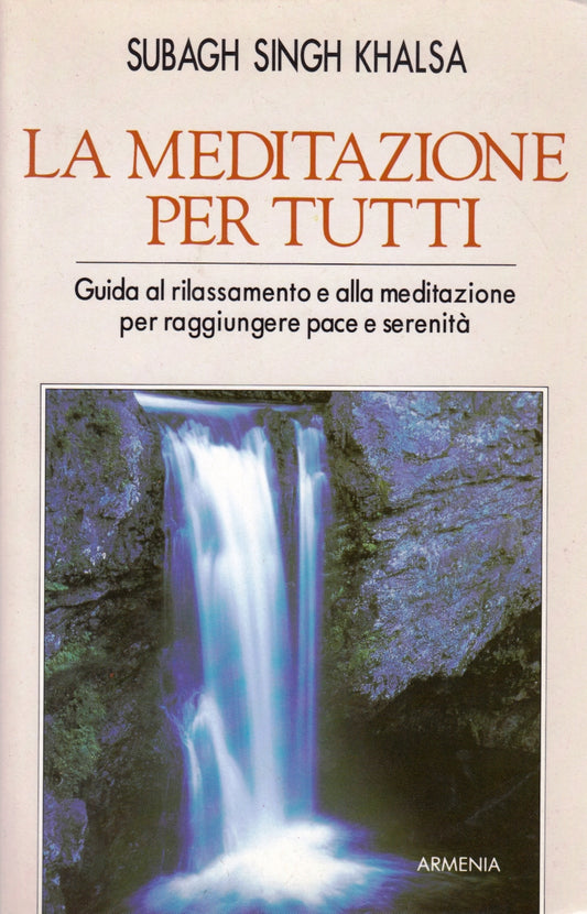 La meditazione per tutti - Subagh Singh Khalsa - Armenia - 1a ed. - ZFS5