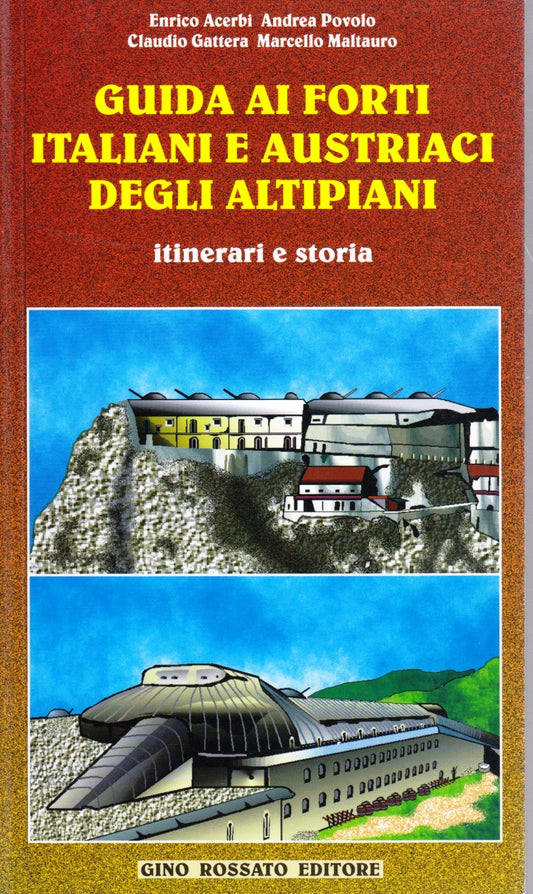 Guida ai forti italiani e austriaci degli Altipiani - Acerbi - Rossato - ZFS58