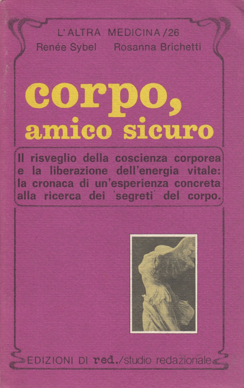 Corpo amico sicuro - Sybel Brichetti - Red L'altra medicina - 1a ed. - ZFS5