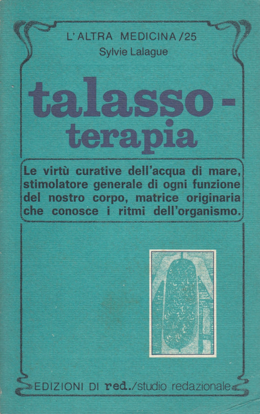 Talassoterapia - Sylvie Lelague - Red L'altra medicina - 1a ed. - ZFS5