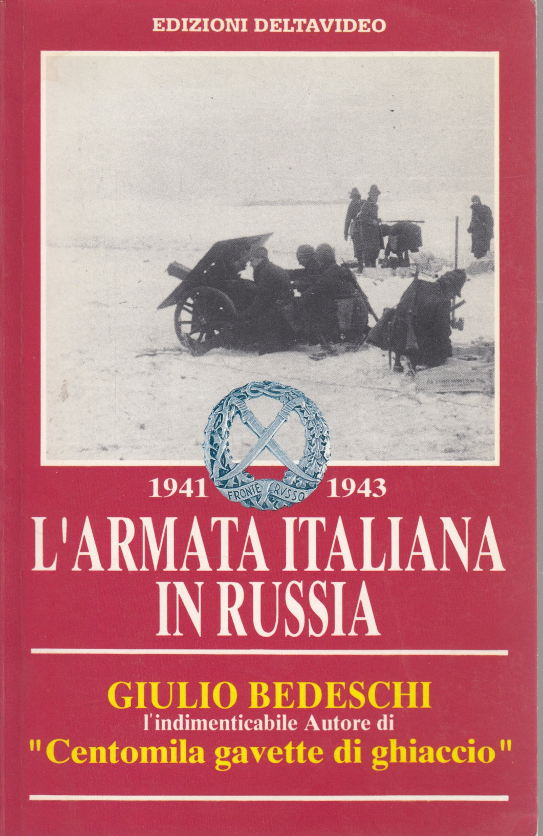 1941 - 1943 L'Armata Italiana in Russia- Giulio Bedeschi- Deltavideo- 1a- ZFS58