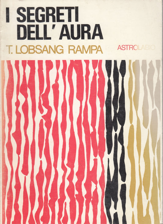 I segreti dell'aura - T. Lobsang Rampa - Astrolabio - 1a ed. - ZFS58