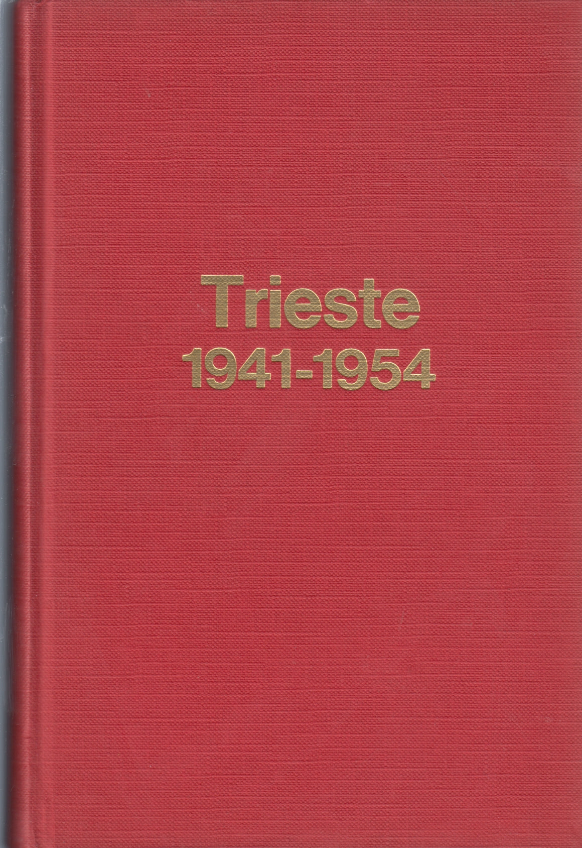 Trieste 1941-1954 Lotta politica etnica ideologica- Bogdan Novak- Mursia- ZFS187