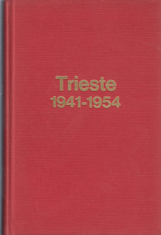 Trieste 1941-1954 Lotta politica etnica ideologica- Bogdan Novak- Mursia- ZFS187