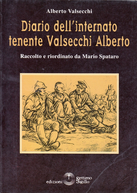 Diario dell'internato tenente Valsecchi Alberto- Settimo Sigillo- 1a ed.- ZFS155