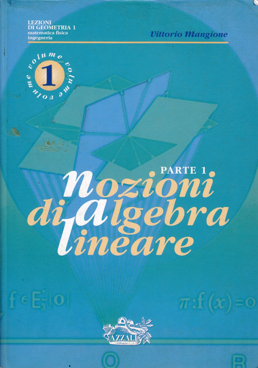 Nozioni di Algebra lineare parte 1 Geometria - Vittorio Mangione- Azzali- ZFS153