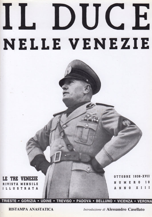 Rivista Le Tre Venezie 10 1938 Il Duce nelle Venezie- ristampa anastatica-ZFS153