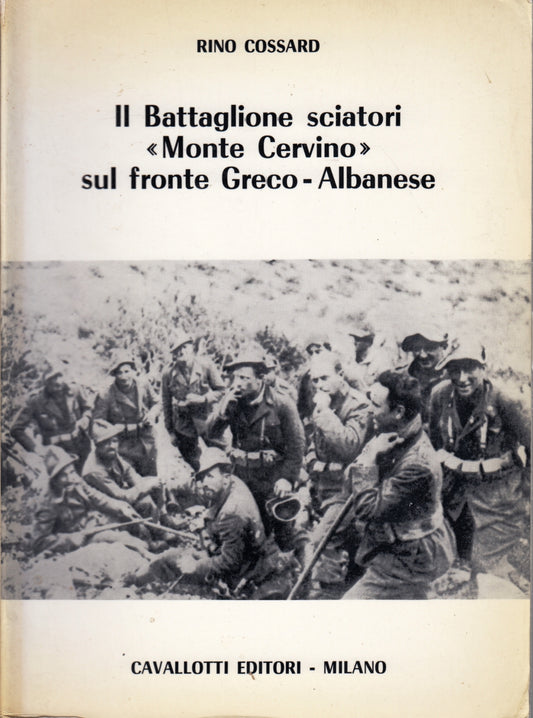 Il Battaglione sciatori Monte Cervino fronte Greco-Albanese- Cossard- 1a- ZFS166