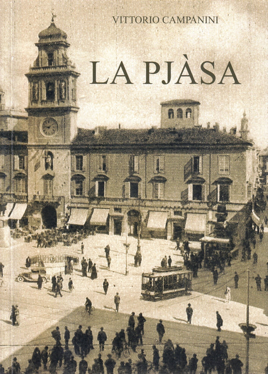 La Pjasa - Vittorio Campanini - Bodoniana - poesie dialetto parmigiano - WPR