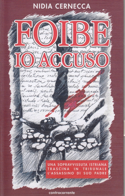 Foibe io accuso - Nidia Cernecca - Controcorrente - 1a ed. - ZFS155