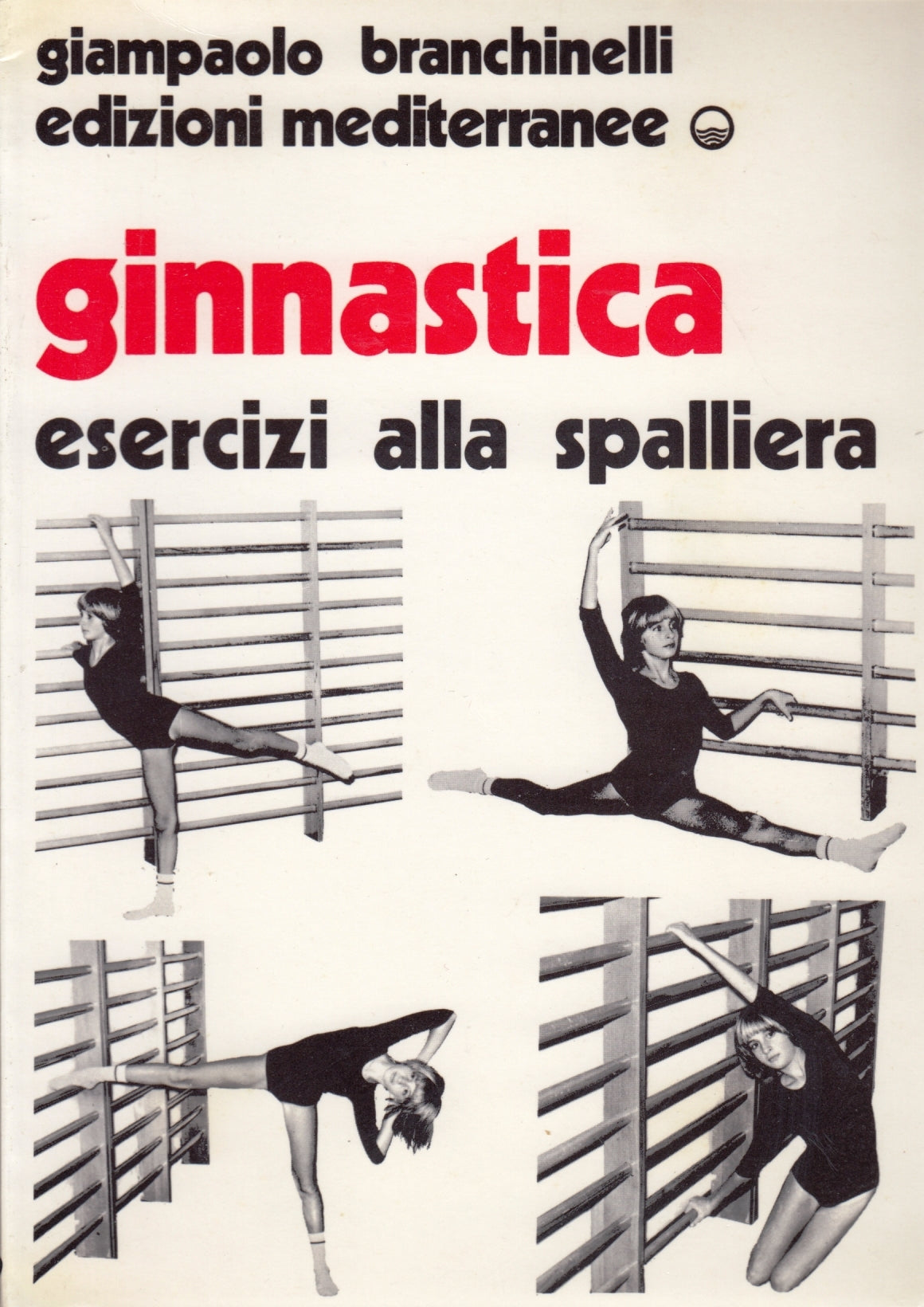 Ginnastica Esercizi alla spalliera- Giampaolo Branchinelli- Mediterranee- ZFS191