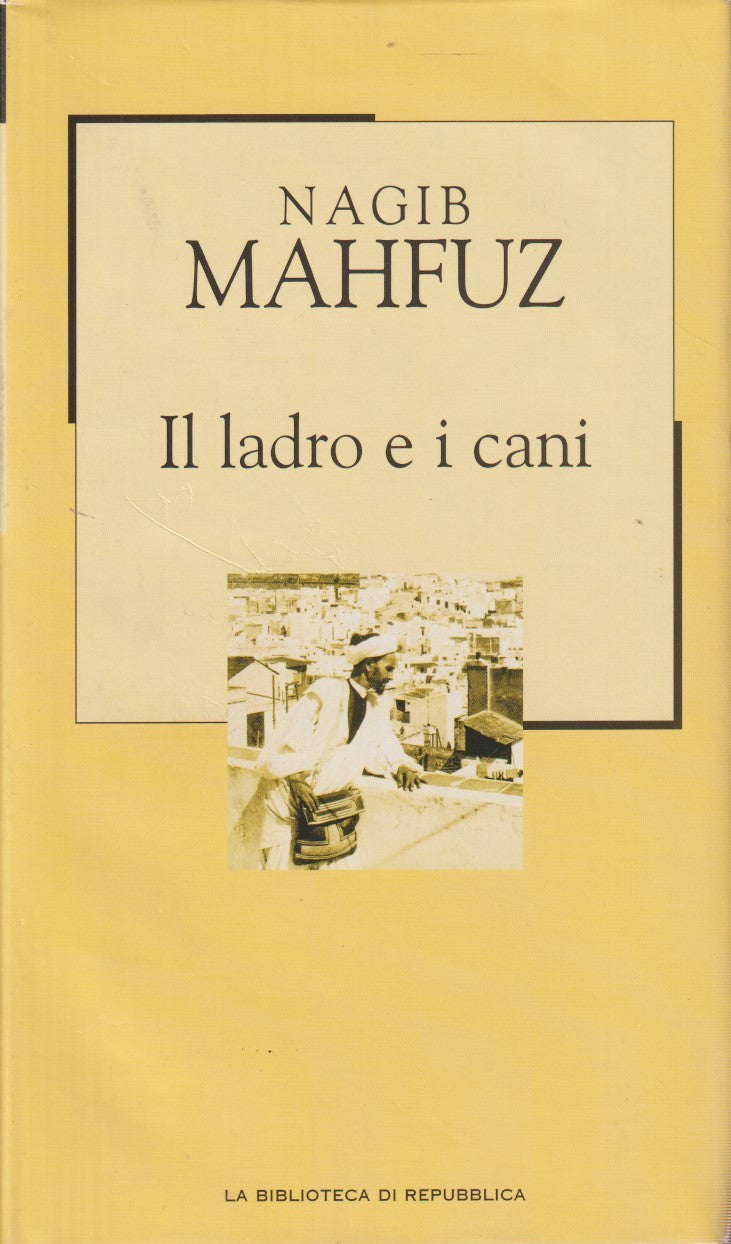 Biblioteca Repubblica Novecento 87 Il ladro e i cani - Nagib Mahfuz - JXS177