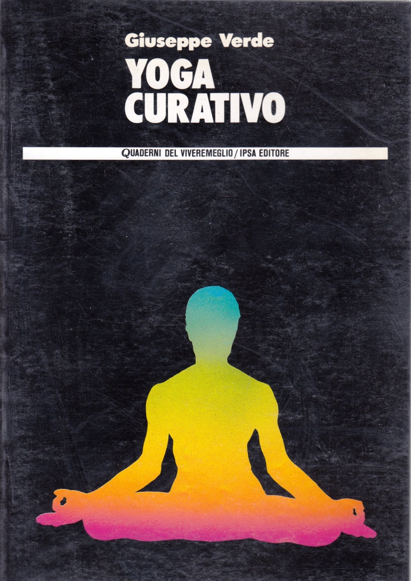 Yoga curativo - Giuseppe Verde- Ipsa Quaderni del Viveremeglio 4- 1a ed.- ZFS198