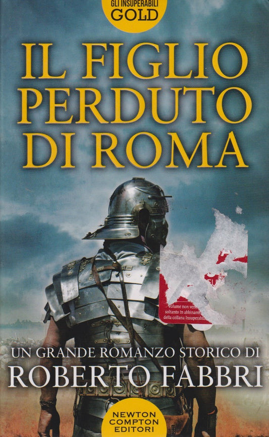 Il figlio perduto di Roma - Roberto Fabbri - Newton Insuperabili gold - JXS316