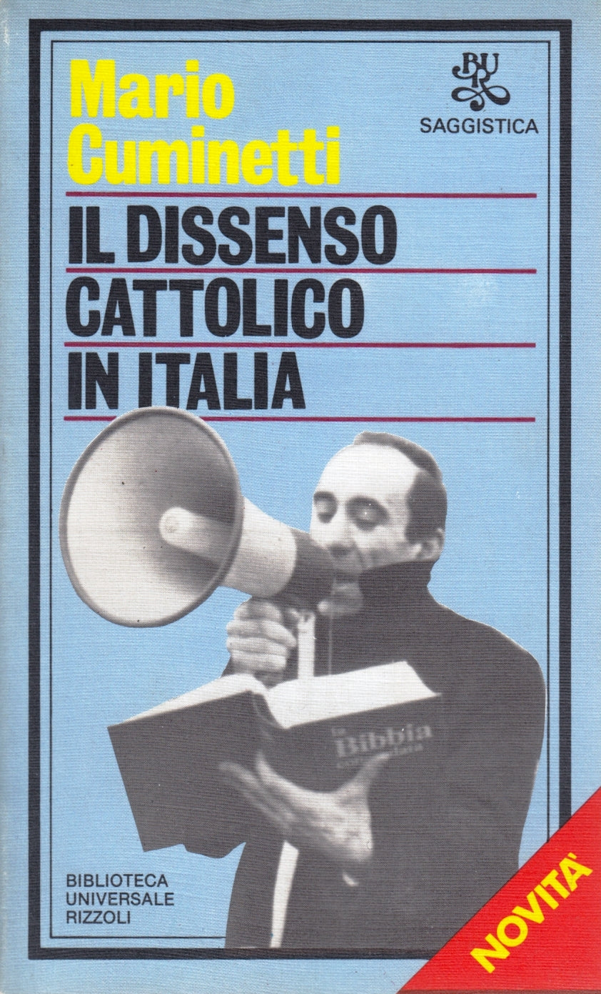 Il dissenso cattolico in Italia - Cuminetti- Rizzoli Bur Saggistica- 1a ed.- XFS