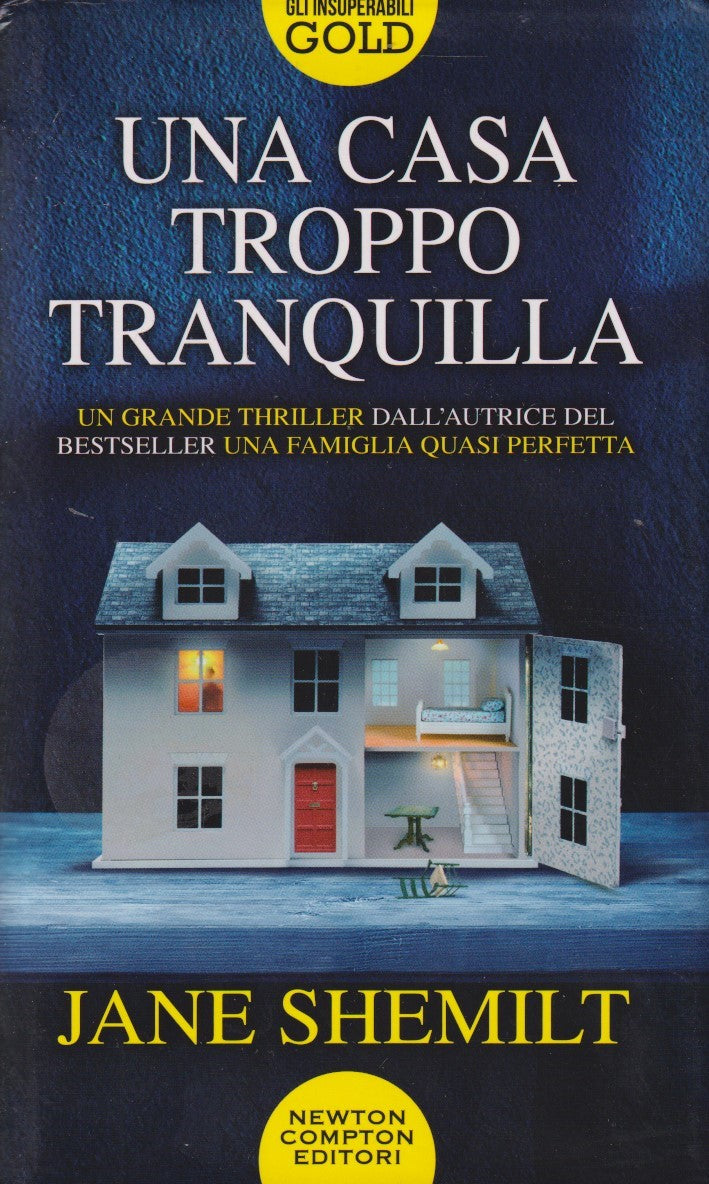 Una casa troppo tranquilla - Jane Shemilt - Newton Insuperabili gold - JXS317
