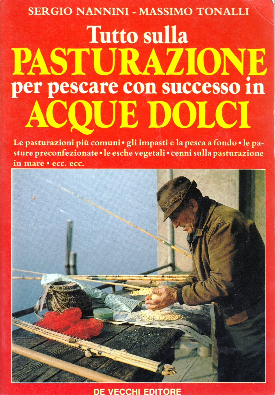 Tutto sulla Pasturazione Acque Dolci- Nannini Tonalli- De Vecchi- 1a ed.- ZFS116