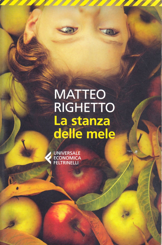 La stanza delle mele - Matteo Righetto - Feltrinelli Universale Economica - XFS
