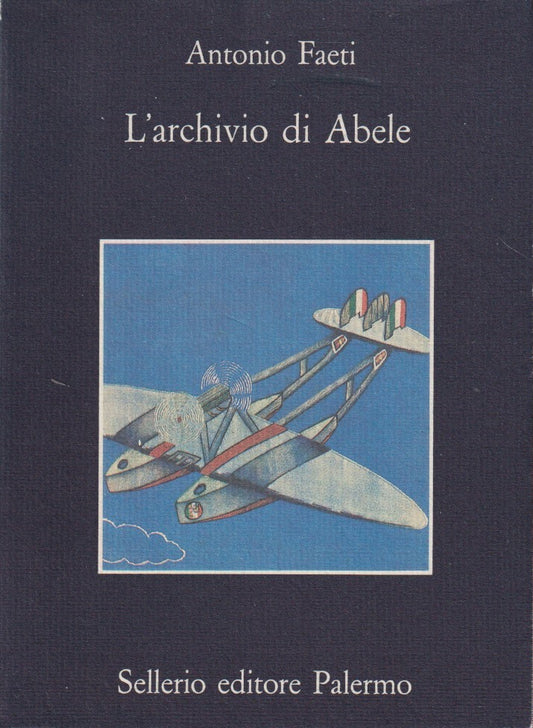 L'archivio di Abele - Antonio Faeti - Sellerio Memoria - 1993 - XFS