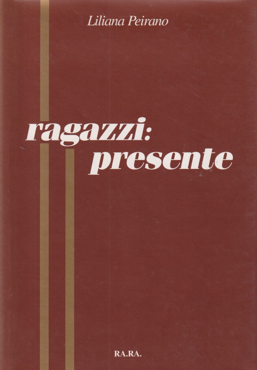 Ragazzi: presente - Luciana Peirano - Ra.Ra. - ZFS224
